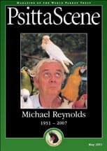 The cover of the May 2007 Michael Reynolds Tribute issue, PsittaScene, magazine of the World Parrot Trust